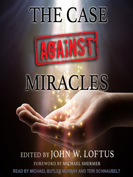 Title details for The Case Against Miracles by John W. Loftus - Available